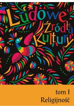 Ludowe źródła kultury. T....