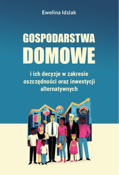 Gospodarstwa domowe i ich decyzje w zakresie oszczędności oraz inwestycji alternatywnych
