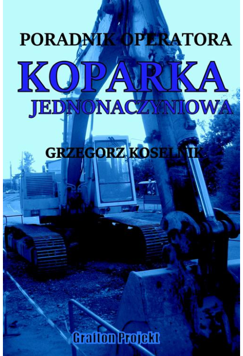 Poradnik operatora Koparka jednonaczyniowa