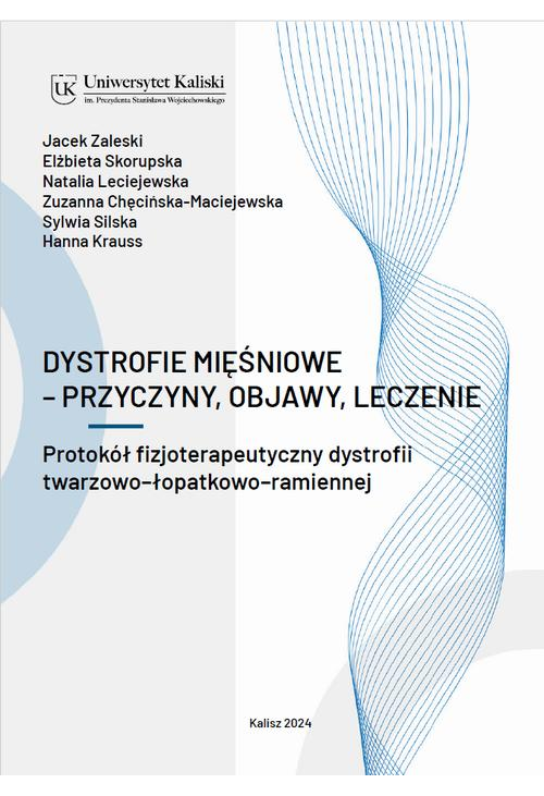 Dystrofie mięśniowe – przyczyny, objawy, leczenie. Protokół fizjoterapeutyczny dystrofii twarzowo – łopatkowo – ramiennej...