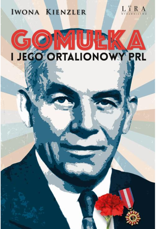 Gomułka i jego ortalionowy PRL