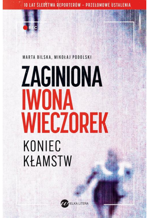 Zaginiona Iwona Wieczorek Koniec kłamstw