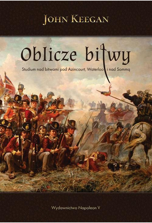 Oblicze bitwy. Studium nad bitwami