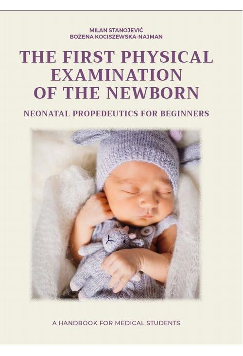 NEONATAL PROPEDEUTICS FOR BEGINNERS The first physical examination of the newborn,