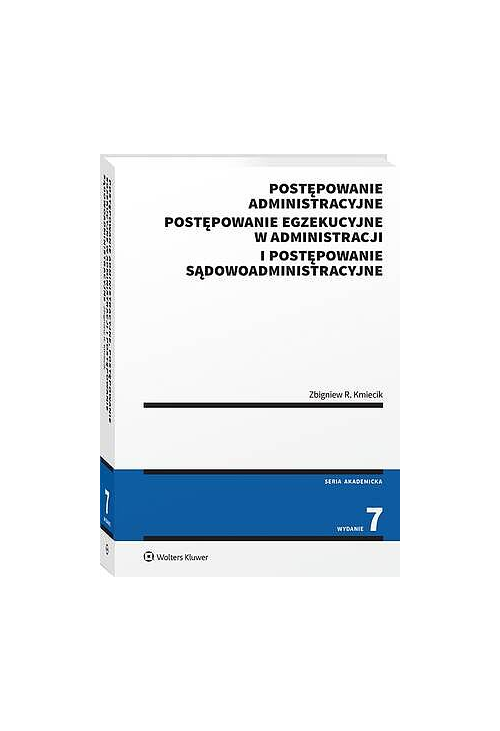 Postępowanie administracyjne, postępowanie egzekucyjne w administracji i postępowanie sądowoadministracyjne