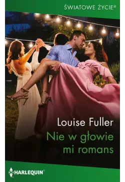 Nie w głowie mi romans