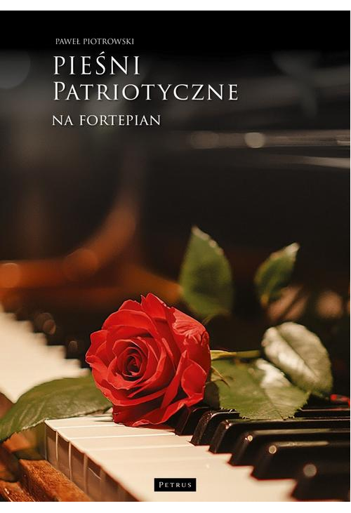 Pieśni i piosenki patriotyczne na fortepian