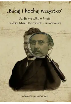 „Badaj i kochaj wszystko”....