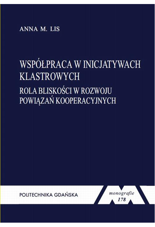 Współpraca w inicjatywach klastrowych. Rola bliskości w rozwoju powiązań kooperacyjnych