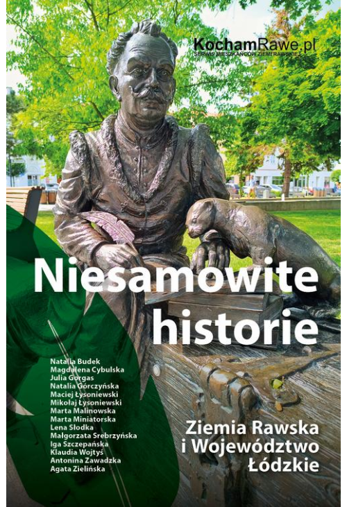 Niesamowite historie. Ziemia Rawska i Województwo Łódzkie