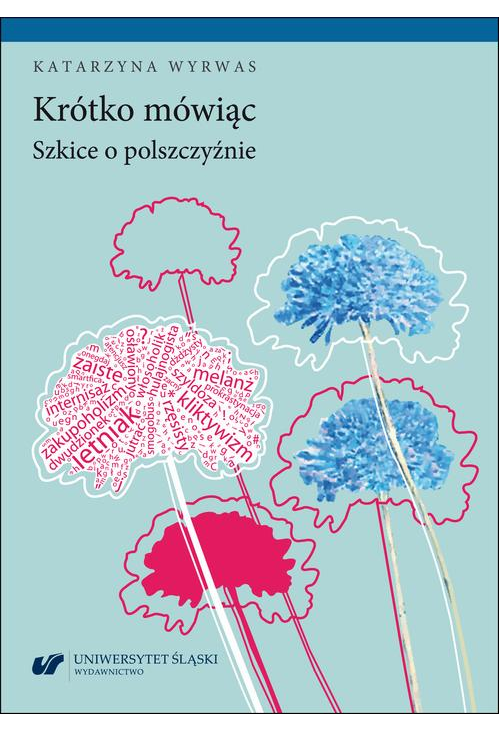 Krótko mówiąc. Szkice o polszczyźnie