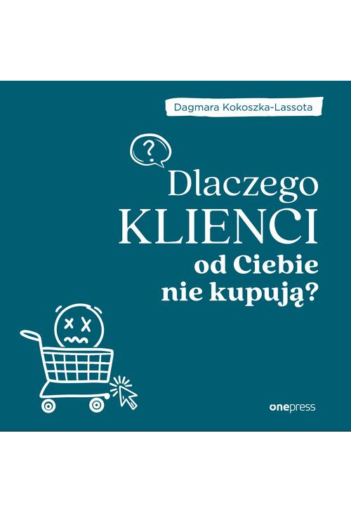 Dlaczego klienci od Ciebie nie kupują?