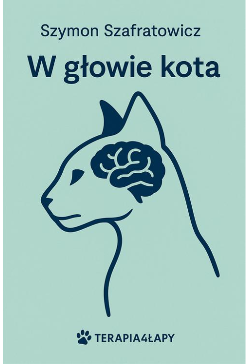 W głowie kota. Przewodnik świadomego opiekuna