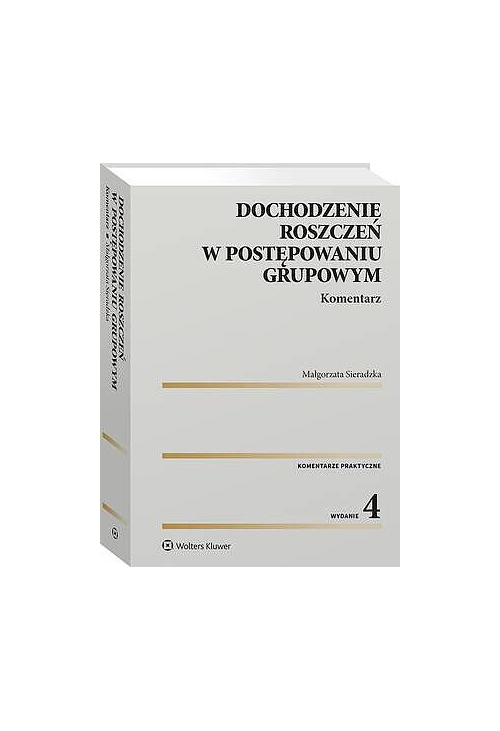 Dochodzenie roszczeń w postępowaniu grupowym. Komentarz