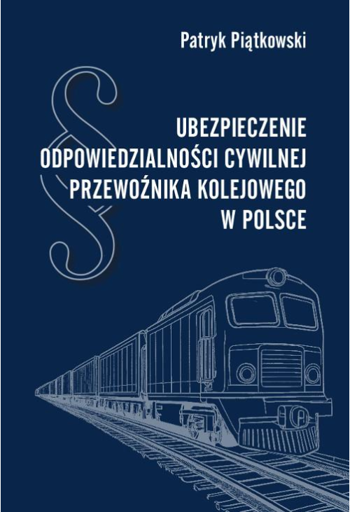 Ubezpieczenie odpowiedzialności cywilnej przewoźnika kolejowego w Polsce