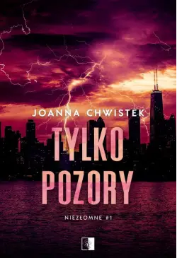 Niezłomne Tom 1 Tylko pozory