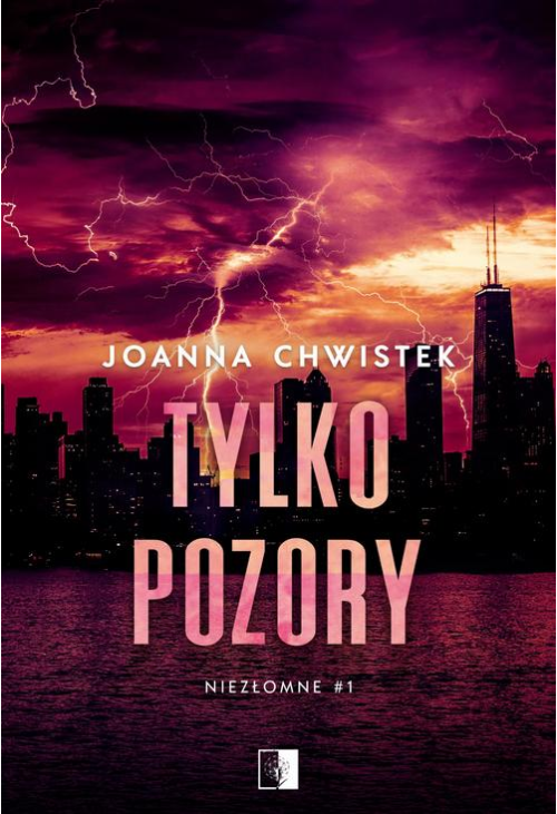 Niezłomne Tom 1 Tylko pozory