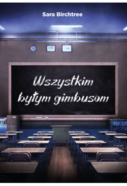 Wszystkim byłym gimbusom