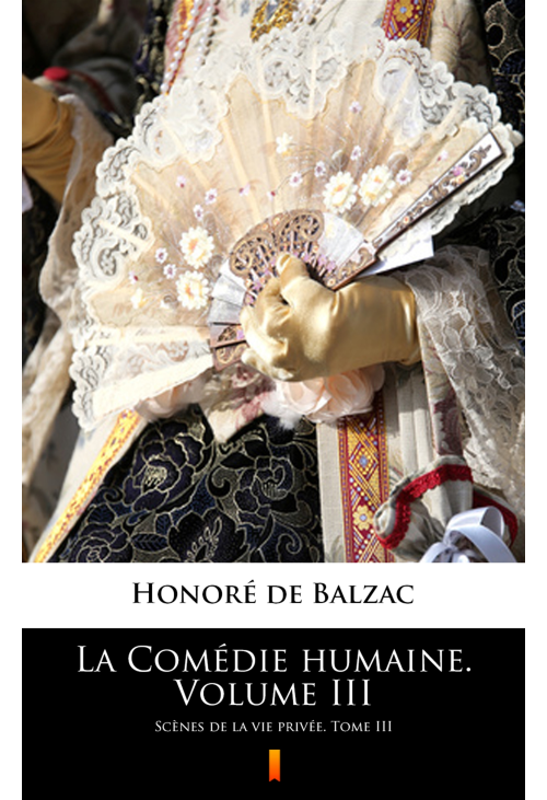 La Comédie humaine. Volume III