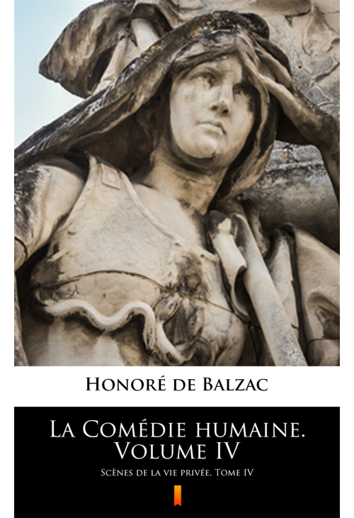 La Comédie humaine. Volume IV