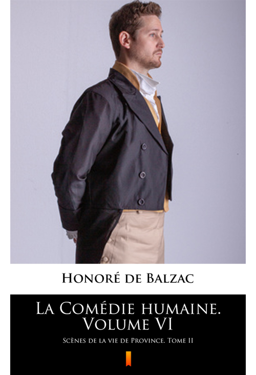 La Comédie humaine. Volume VI