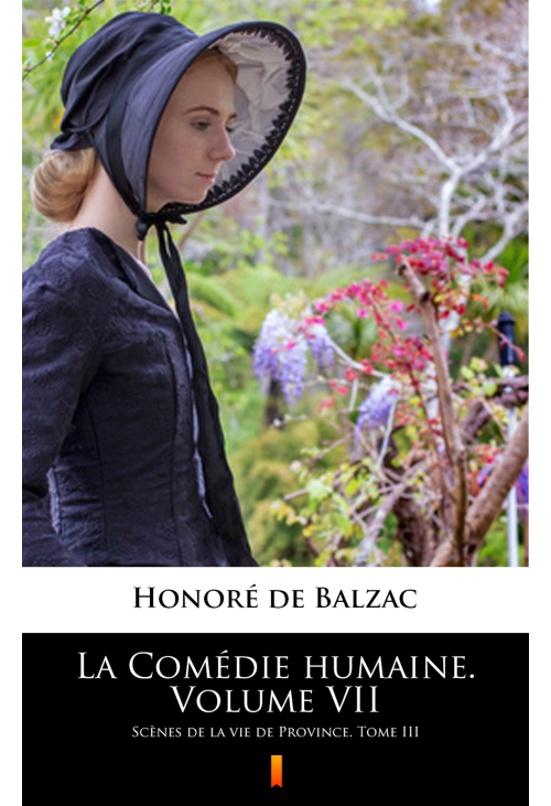 La Comédie humaine. Volume VII