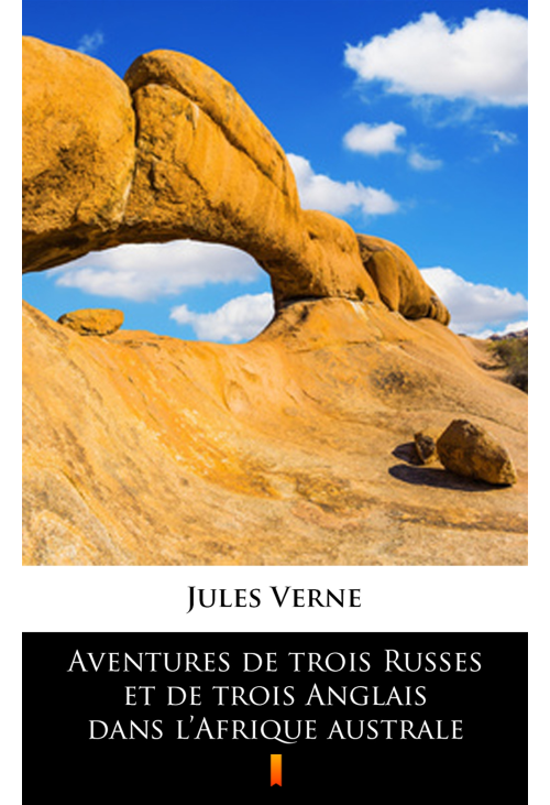 Aventures de trois Russes et de trois Anglais dans l’Afrique australe