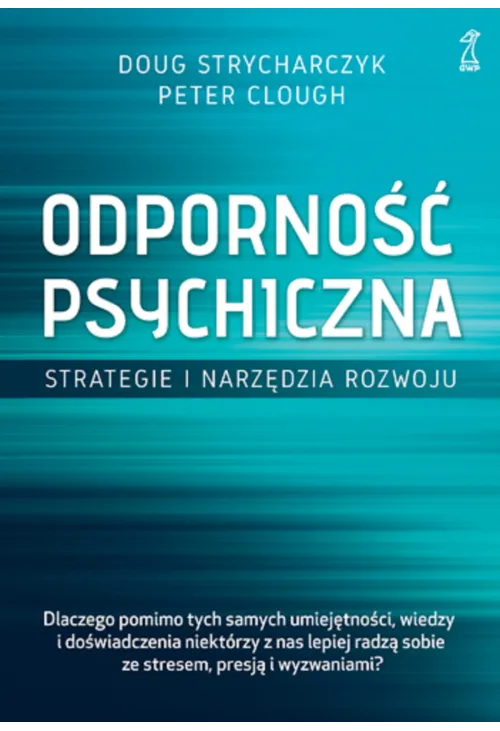 Odporność psychiczna. Strategie i narzędzia rozwoju