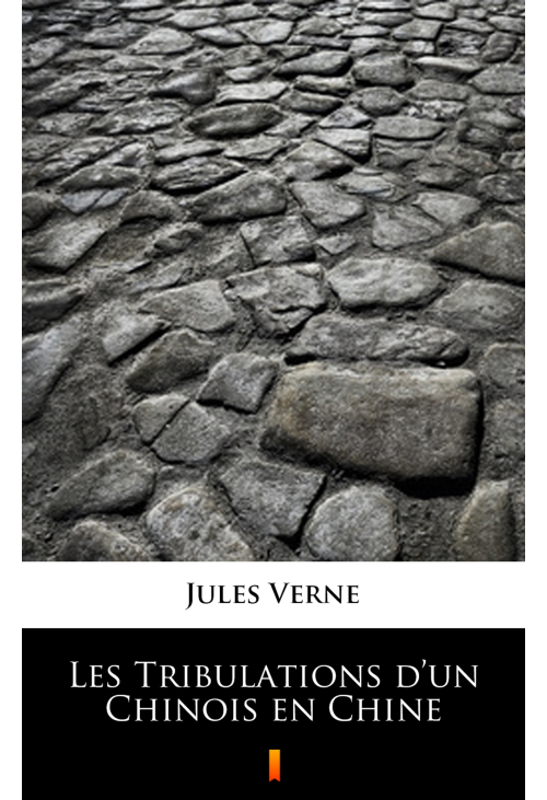 Les Tribulations d’un Chinois en Chine
