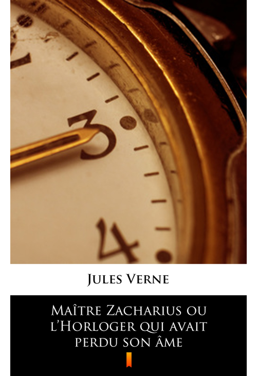 Maître Zacharius ou l’Horloger qui avait perdu son âme