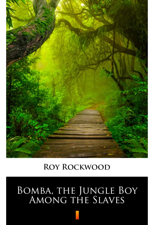 Bomba, the Jungle Boy Among the Slaves