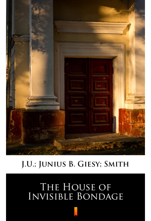 The House of Invisible Bondage