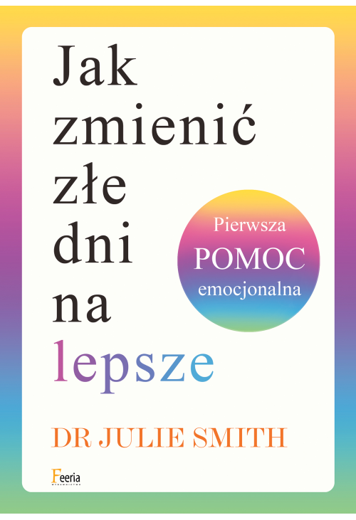 Jak zmienić złe dni na lepsze