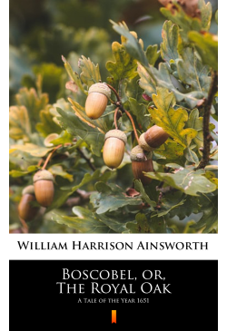Boscobel, or, The Royal Oak