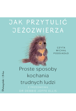 Jak przytulić jeżozwierza