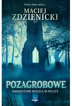 Pozagrobowe. Nawiedzone...