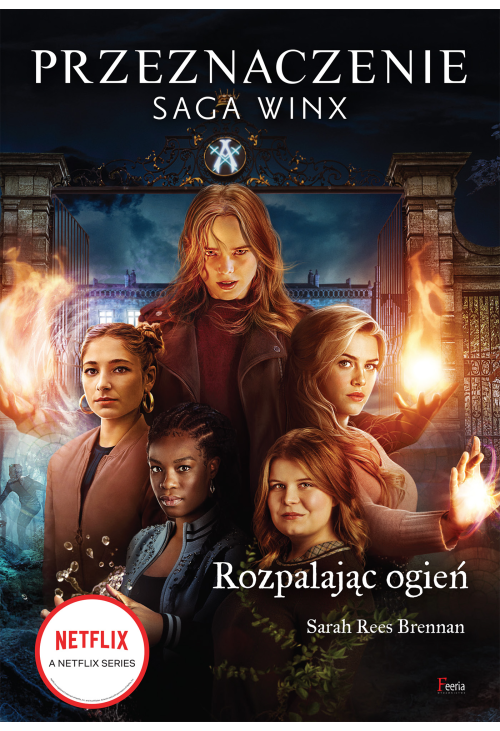 Rozpalając ogień. Przeznaczenie. Saga Winx