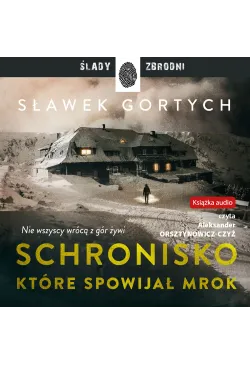 Schronisko, które spowijał...