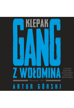 Klepak. Gang z Wołomina