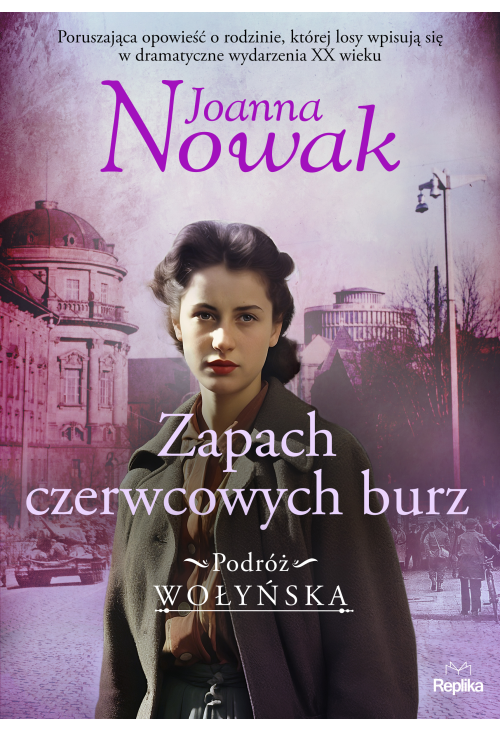 Zapach czerwcowych burz. Podróż wołyńska, tom 3