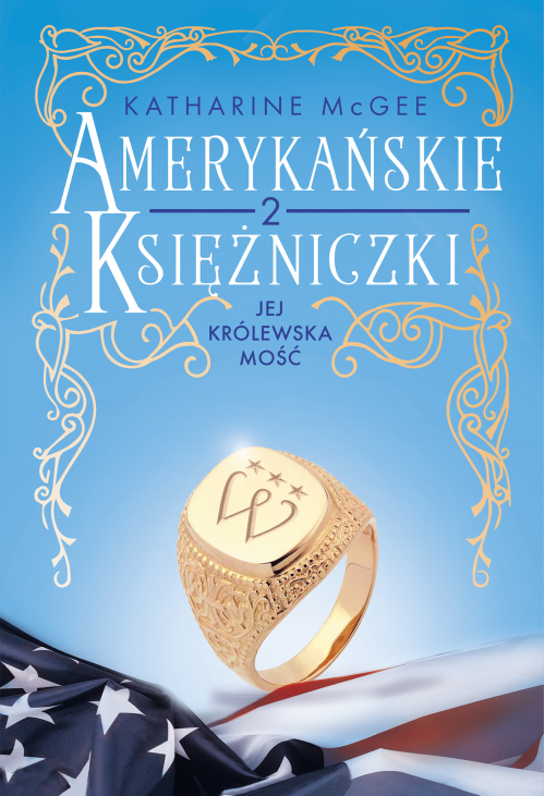 Amerykańskie księżniczki. Jej Królewska Mość