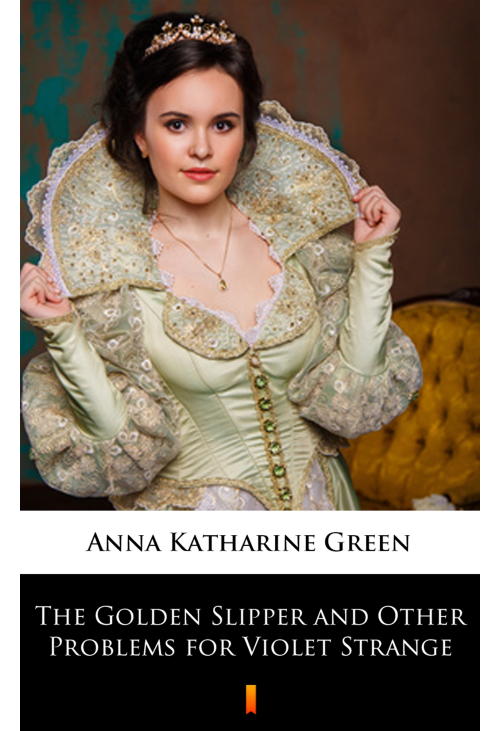 The Golden Slipper and Other Problems for Violet Strange