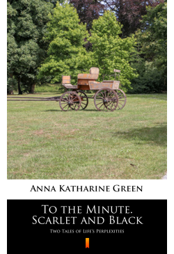 To the Minute. Scarlet and...