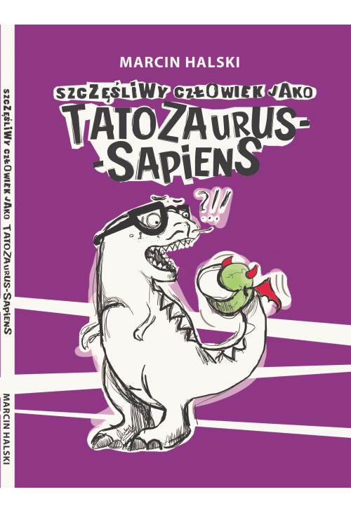 Szczęśliwy człowiek jako Tatozaurus Sapiens