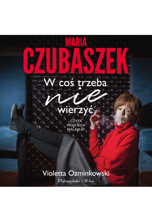 Maria Czubaszek. W coś trzeba nie wierzyć