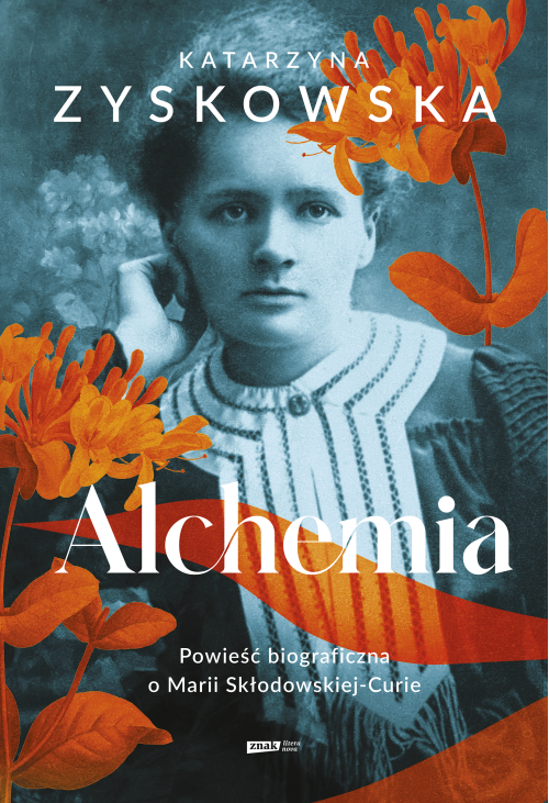 Alchemia. Powieść biograficzna o Marii Skłodowskiej-Curie