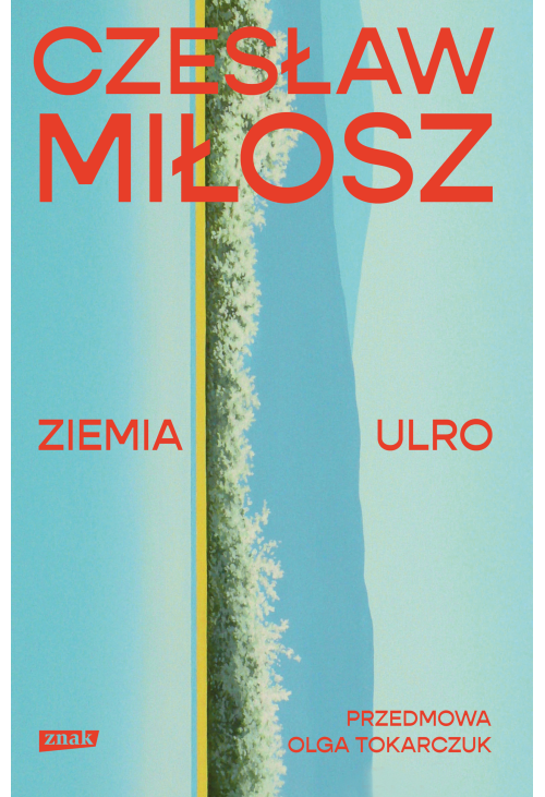 Ziemia Ulro. Przedmowa: Olga Tokarczuk