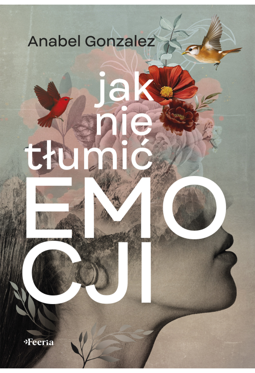 Jak nie tłumić emocji