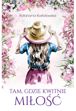 Tam, gdzie kwitnie miłość