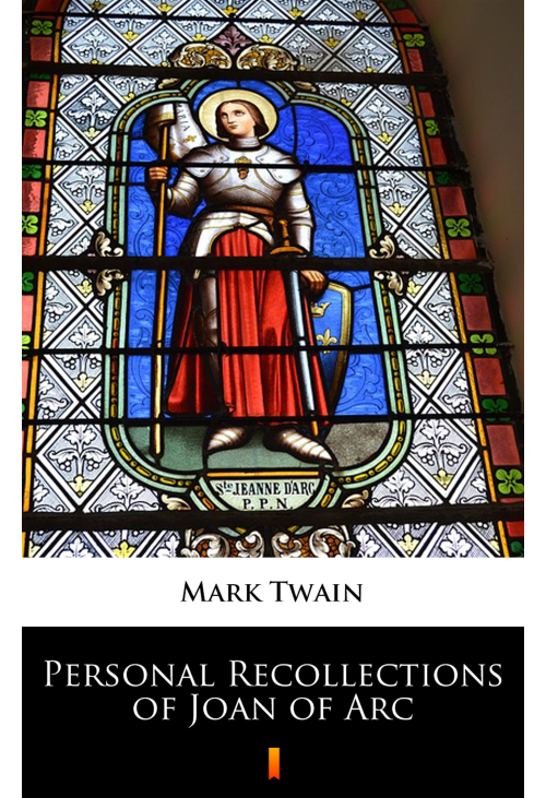 Personal Recollections of Joan of Arc